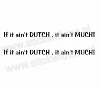 If it ain't Dutch - per 2 stuks