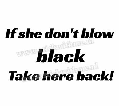 If she don't blow black