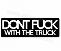 Dont fuck with the truck