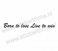 Born to lose , live to win - per stuk
