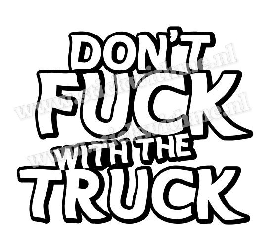 Dont fuck with the truck outline