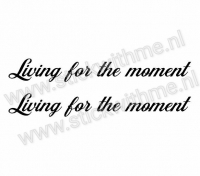 Living for the moment - per 2 stuks
