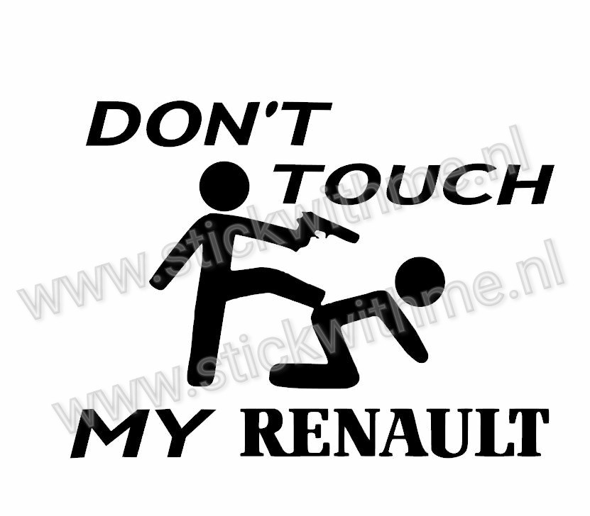 Dont touch my RENAULT