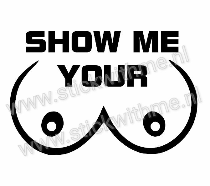 Show me your boobs