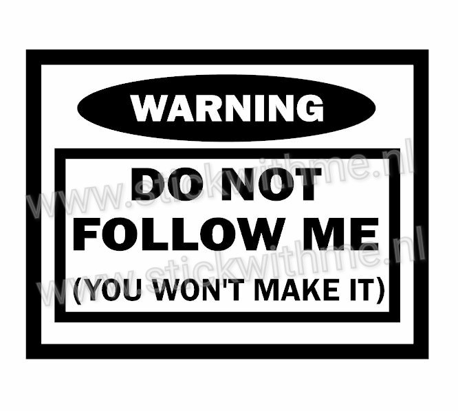 Warning do not follow me